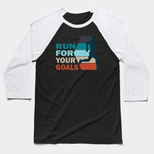 Run for your goals Baseball T-Shirt
